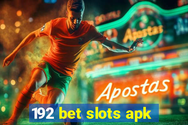 192 bet slots apk